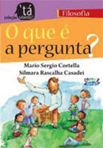 O Que É A Pergunta?, De Cortella, Mario Sergio. Editora Cortez, Capa Mole, Edição 4ª Edição - 2016 Em Português