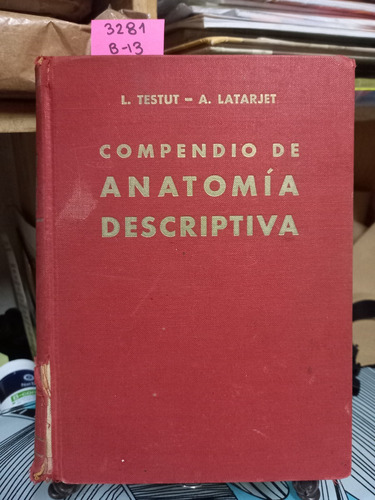 Compendio De Anatomía Descriptiva // L. Testut, A. Latarjet