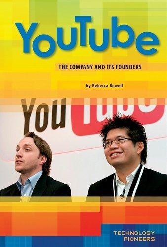 Youtube The Company And Its Founders (technology Pioneers)