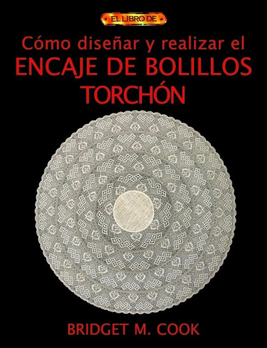 Cómo Diseñar Y Realizar El Encaje De Bolillos Torchón