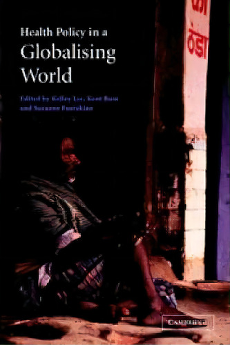 Health Policy In A Globalising World, De Kelley Lee. Editorial Cambridge University Press, Tapa Blanda En Inglés