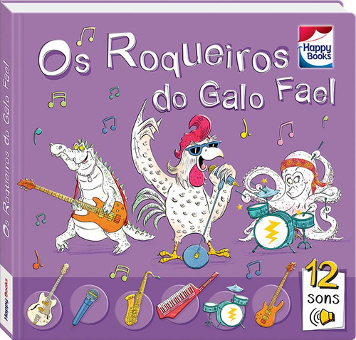Aprendizado Musical: Os Roqueiros do Galo Fael, de Autumn Publishing. Editorial Happy Books Editora Ltda., capa dura em português, 2020