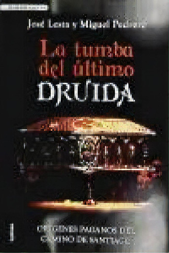 La Tumba Del Ãâºltimo Druida, De Lesta, Jose Y Pedrero, Miguel. Editorial Ediciones Cydonia S.l En Español