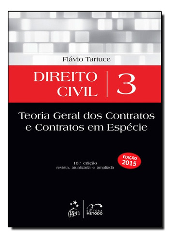 Direito Civil - Vol. 3 - Teoria Geral Dos Contratos, De Flavio Tartuce. Editora Método Em Português