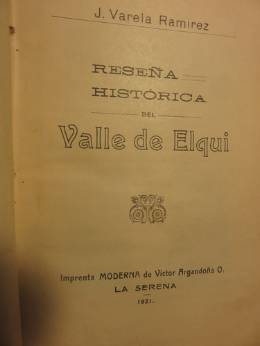 Reseña Histórica  Valle De Elqui La Serena Varela 1921 Fotos