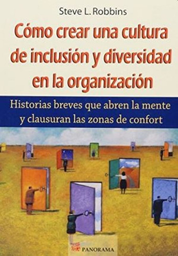 Como Crear Una Cultura De Inclusion Y Diversidad En La Organ