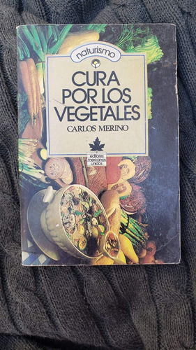 Cura Por Los Vegetales Carlos Merino