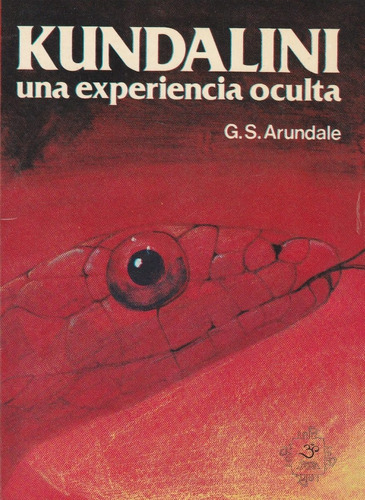 Kundalini Una Experiencia Oculta G.s. Arundale