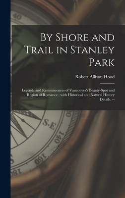 Libro By Shore And Trail In Stanley Park: Legends And Rem...