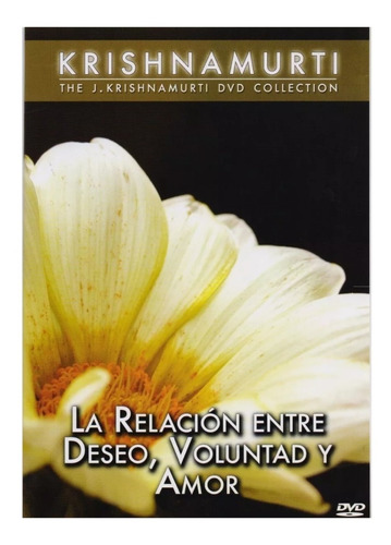 Krishnamurti La Relacion Entre Deseo Voluntad Documental Dvd