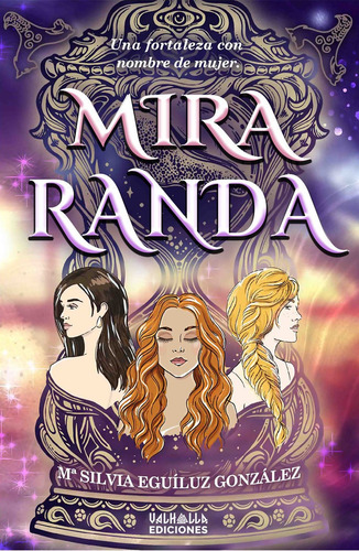 Mira Randa: Una Fortaleza Con Nombre De Mujer, De Eguíluz González, Mª Silvia., Vol. 1. Editorial Valhalla Ediciones, Tapa Blanda En Español