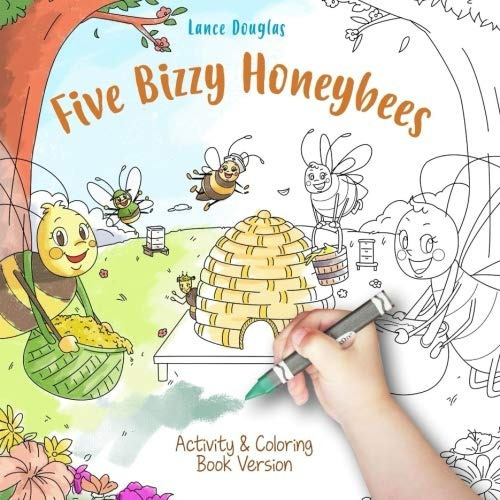 Five Bizzy Honey Bees Activity  Y  Coloring Book Edition