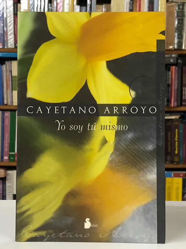 Yo Soy Tu Mismo - Cayetano Arroyo - Sirio