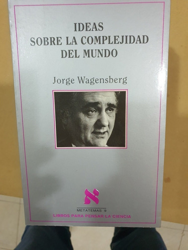 Libro:ideas Sobre La Complejidad Del Mundo-j.wagenbersg
