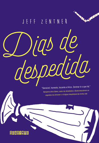 Dias de despedida, de Zentner, Jeff. Editora Schwarcz SA, capa mole em português, 2017