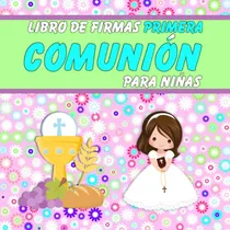 Comprar Libro: Libro De Firmas Primera Comunion Para Niñas: Regalos