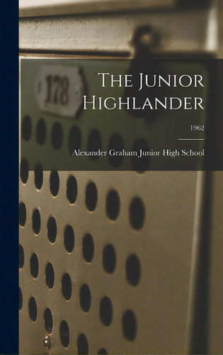 The Junior Highlander; 1962, De Alexander Graham Junior High School. Editorial Hassell Street Pr, Tapa Dura En Inglés
