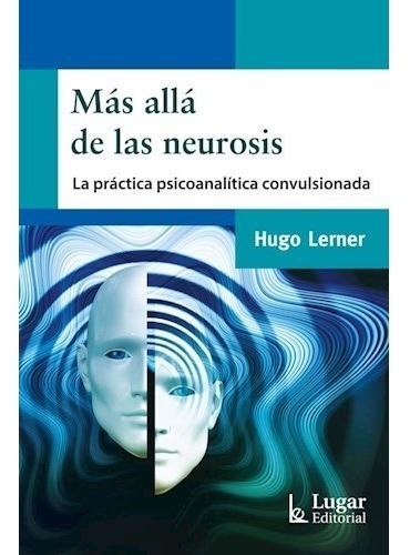 Libro Mas Alla De Las Neurosis .la Practica Psicoanalitica C