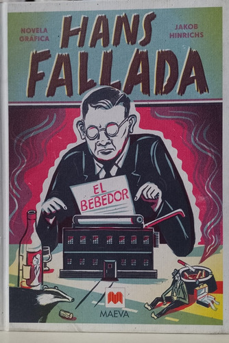 Hans Fallada - El Bebedor - Jakob Hinrichs - Tapa Dura