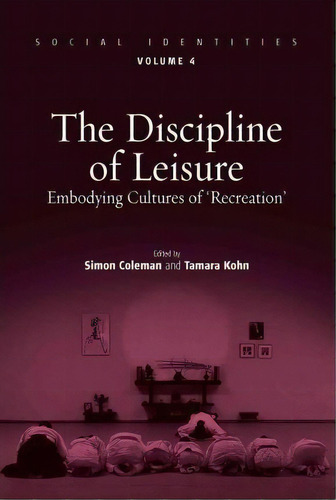 The Discipline Of Leisure, De Simon Coleman. Editorial Berghahn Books, Tapa Dura En Inglés