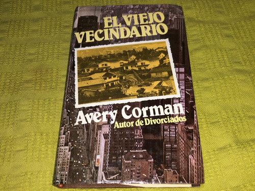 El Viejo Vecindario - Avery Corman - Círculo De Lectores