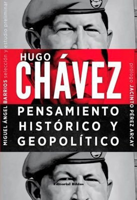 Hugo Chavez Pensamiento Historico Y Geopolitico - Barrios M