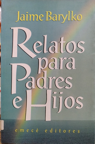 Relatos Para Padres E Hijos - Jaime Barylko