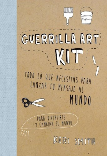 Guerrilla Art Kit - Keri Smith