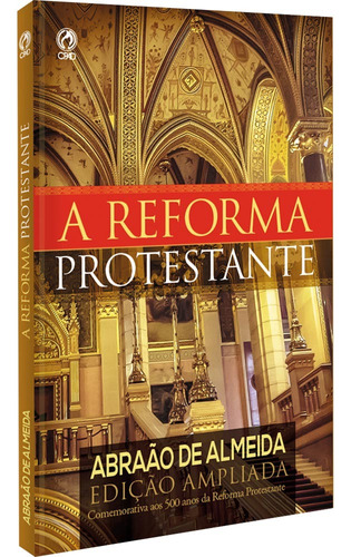 A reforma protestante, de Almeida, Abraão de. Editora Casa Publicadora das Assembleias de Deus, capa mole em português, 1984