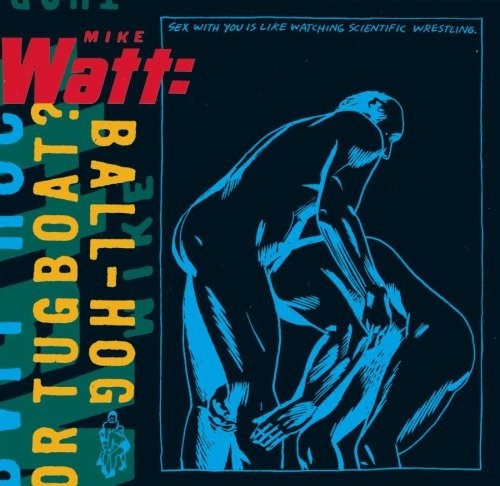 Mike Watt - Ball-hog Or Tugboat? (1995)