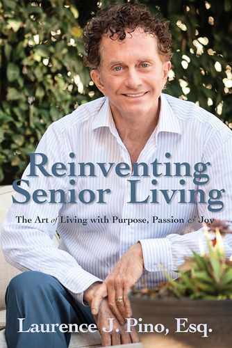 Libro: Reinventing Senior Living: The Art Of Living With &