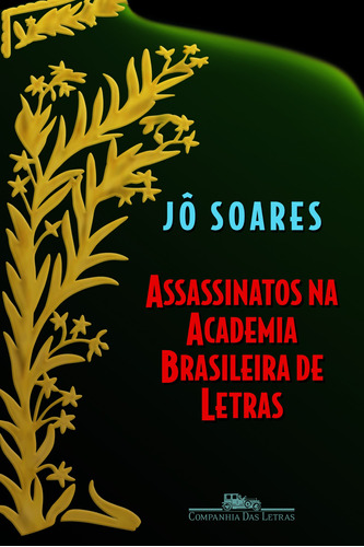 Assassinatos na Academia Brasileira de Letras, de Soares, Jô. Editora Schwarcz SA, capa mole em português, 2005