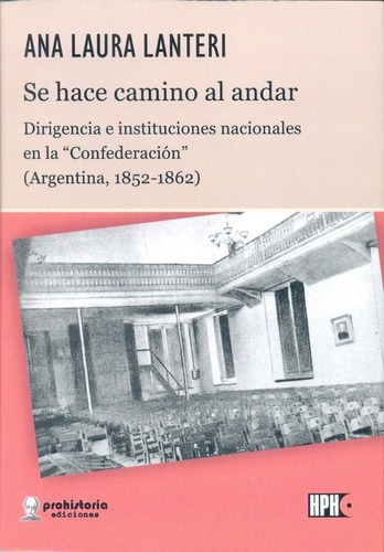 Se Hace Camino Al Andar - Lanteri, Ana Laura, de Lanteri, Ana Laura. Editorial Prohistoria en español