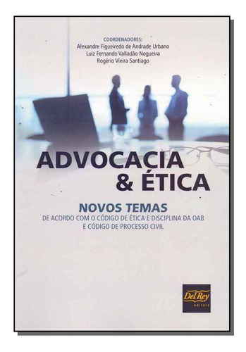 Advocacia & Ética: Novos Temas, De Alexandre Figueiredo De Andrade Urbano. Editora Del Rey, Capa Mole Em Português