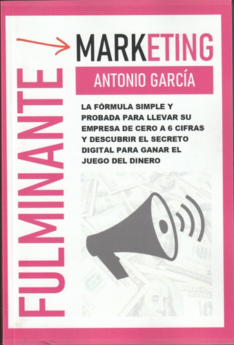 Marketing Fulminante. Antonio García