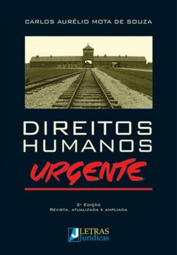 Direitos Humanos Urgente, De Souza, Carlos Aurelio Mota De. Editora Letras Juridicas, Capa Mole, Edição 2ª Edição - 2019 Em Português