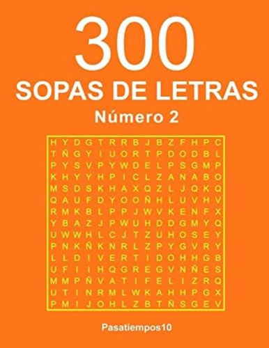 300 Sopas De Letras - N. 2 (spanish Edition), De Pasatiempos10. Editorial Createspace Independent Publishing Platform, Tapa Blanda En Español