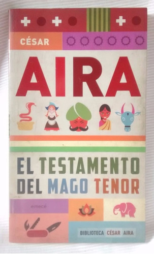 El Testamento Del Mago Tenor - Cesar Aira - 1era Edición