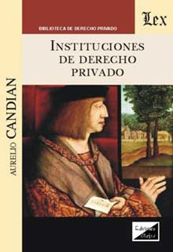 Candian, Aurelio. Instituciones De Derecho Privado