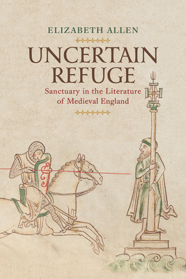 Libro Uncertain Refuge: Sanctuary In The Literature Of Me...