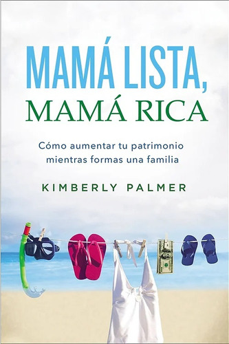 Mamá Lista Mamá Rica Kimberly Palmer Libro Nuevo