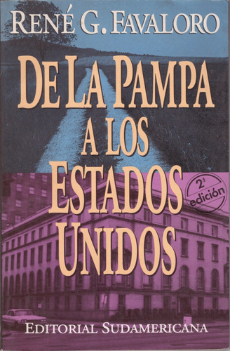 De La Pampa A Los Estados Unidos - René G. Favaloro 