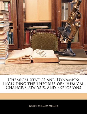 Libro Chemical Statics And Dynamics: Including The Theori...
