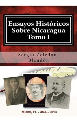 Libro: Ensayos Historicos Sobre Nicaragua - Tomo I: Biografi