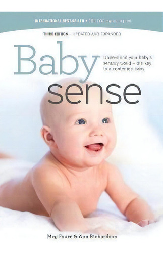 Baby Sense : Understand Your Baby's Sensory World - The Key To A Contented Baby, De Megan Faure., Vol. 1. Editorial Metz Press, Tapa Blanda, Edición Third Edition En Inglés
