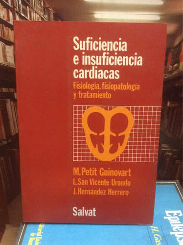 Suficiencia E Insuficiencias Cardíacas. Guinovart. Patología