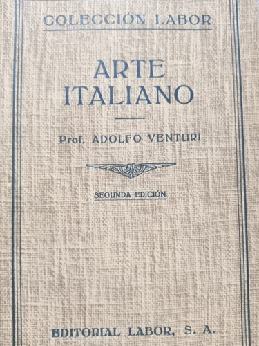 Arte Italiano. Venturi.1943. Colec. Labor.(599)
