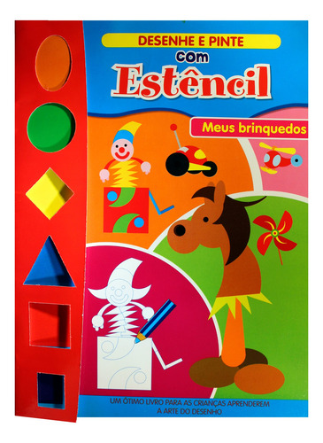 Desenhe Pinte Com Estencil - Meus Brinquedos
