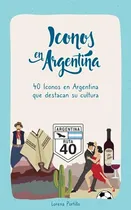 Comprar Iconos En Argentina: 40 Iconos Que Destacan La Cultura En Ar