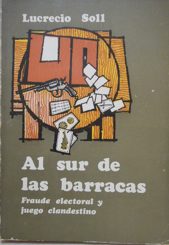 Al Sur De Las Barracas Fraude Electoral Y Juego Soll 